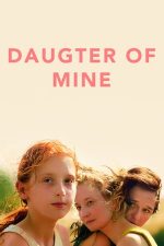 Daughter of Mine – Fiica mea (2018)