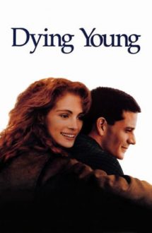 Dying Young – Să mori tânăr (1991)