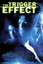 The Trigger Effect – Efect de recul (1996)