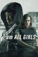 I Am All Girls – Eu sunt toate fetele (2021)