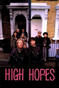 High Hopes – Speranțe deșarte (1988)