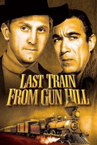 Last Train from Gun Hill – Ultimul tren din Gun Hill (1959)