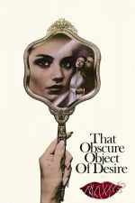 That Obscure Object of Desire – Acest obscur obiect al dorinței (1977)