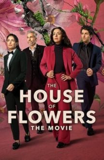 The House of Flowers: The Movie – Casa florilor: Filmul (2021)