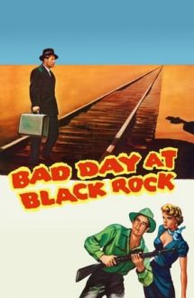 Bad Day at Black Rock – O zi grea la Black Rock (1955)