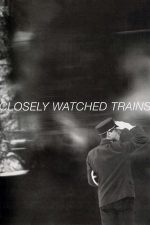 Closely Watched Trains – Trenuri bine păzite (1966)