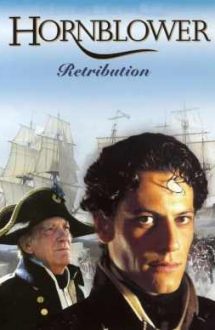 Horatio Hornblower: Retribution – Hornblower: Condamnarea (2001)