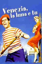 Venice, the Moon and You – Veneția, luna și tu! (1958)