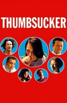 Thumbsucker – Cu degetu-n gură (2005)
