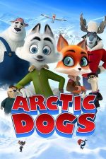 Arctic Justice – Căţeii arctici: Cursă pe zăpadă (2019)