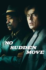 No Sudden Move – Fără mișcări bruște (2021)