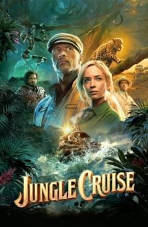 Jungle Cruise – Croazieră în junglă (2021)