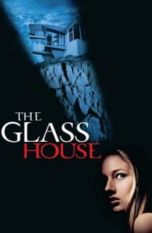 The Glass House – Casa de sticlă (2001)