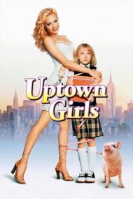 Uptown Girls – Fete de bani gata (2003)