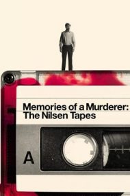 Memories of a Murderer: The Nilsen Tapes – Dennis Nilsen: Memoriile unui criminal (2021)