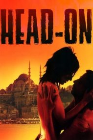 Head-On – Cu capul înainte (2004)