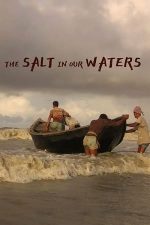 The Salt in Our Waters – Sarea din apele noastre (2020)