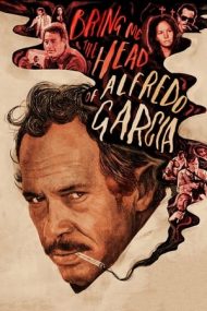 Bring Me the Head of Alfredo Garcia – Aduceți-mi capul lui Alfredo Garcia! (1974)
