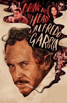 Bring Me the Head of Alfredo Garcia – Aduceți-mi capul lui Alfredo Garcia! (1974)