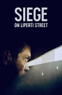 Siege on Liperti Street – Asediu pe strada Liperti (2019)