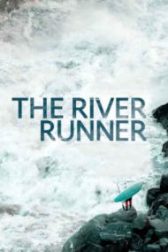 The River Runner – Cursă pe ape învolburate (2021)