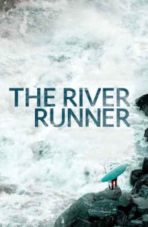 The River Runner – Cursă pe ape învolburate (2021)