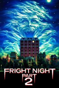 Fright Night Part 2 – Noaptea fricii 2 (1988)