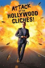 Attack of the Hollywood Cliches! – Atac asupra clișeelor hollywoodiene! (2021)