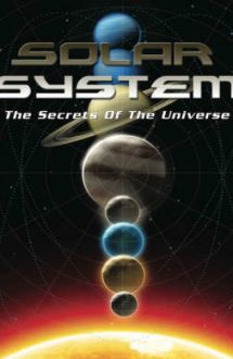 Solar System: The Secrets of the Universe – Sistemul solar: Secretele universului (2014)