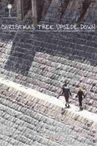 Christmas Tree Upside Down – Pomul de Crăciun de-a-ndoaselea (2006)