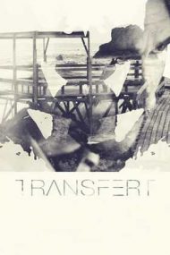 Transfert – Transfer (2018)