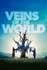 Veins of the World – Rădăcinile lumii (2020)