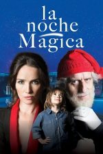 Bad Christmas / La noche magica – Noaptea magică (2021)