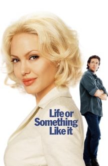Life or Something Like It – O viață aproape perfectă (2002)
