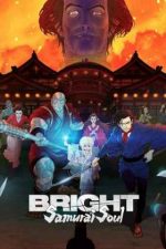 Bright: Samurai Soul – Bright: Suflet de samurai (2021)