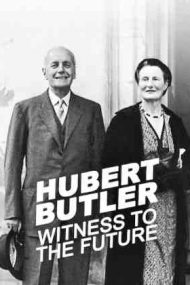 Hubert Butler Witness to the Future – Hubert Butler: Martor al viitorului (2016)