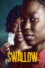 Swallow – Greu de înghițit (2021)