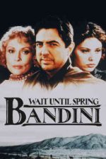 Wait Until Spring, Bandini – În așteptarea primăverii (1989)