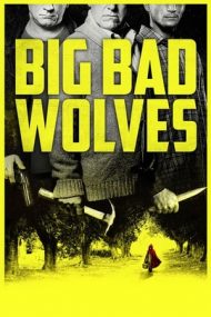 Big Bad Wolves – Lupoii cei răi (2013)