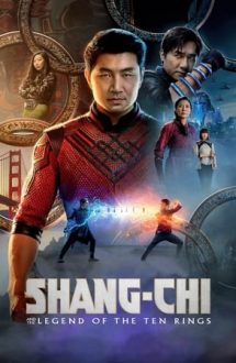 Shang-Chi and the Legend of the Ten Rings – Shang-Chi și legenda celor zece inele (2021)