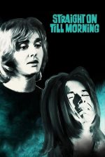 Straight on Till Morning – Până în zorii dimineții (1972)