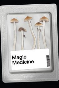 Magic Medicine – Tratamentul cu ciuperci magice (2018)
