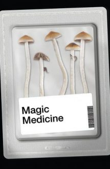 Magic Medicine – Tratamentul cu ciuperci magice (2018)