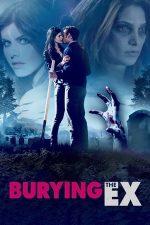 Burying the Ex – Îngropând-o pe fosta (2014)