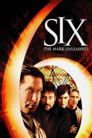 Six: The Mark Unleashed – Semnul dezlănțuirii (2004)