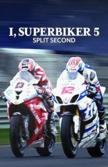 I, Superbiker 5: Split Second – Superbiker 5: Fracțiune de secundă (2015)