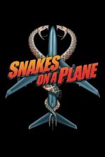 Snakes on a Plane – Avionul cu șerpi (2006)