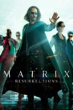 The Matrix 4 Resurrections – Matrix Renașterea (2021)