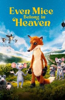 Even Mice Belong in Heaven – Și șoriceii ajung în rai (2021)