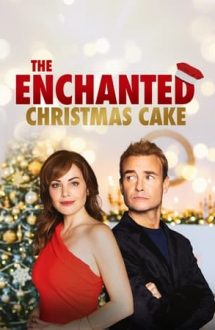 The Enchanted Christmas Cake – Prăjitura de Crăciun fermecată (2021)